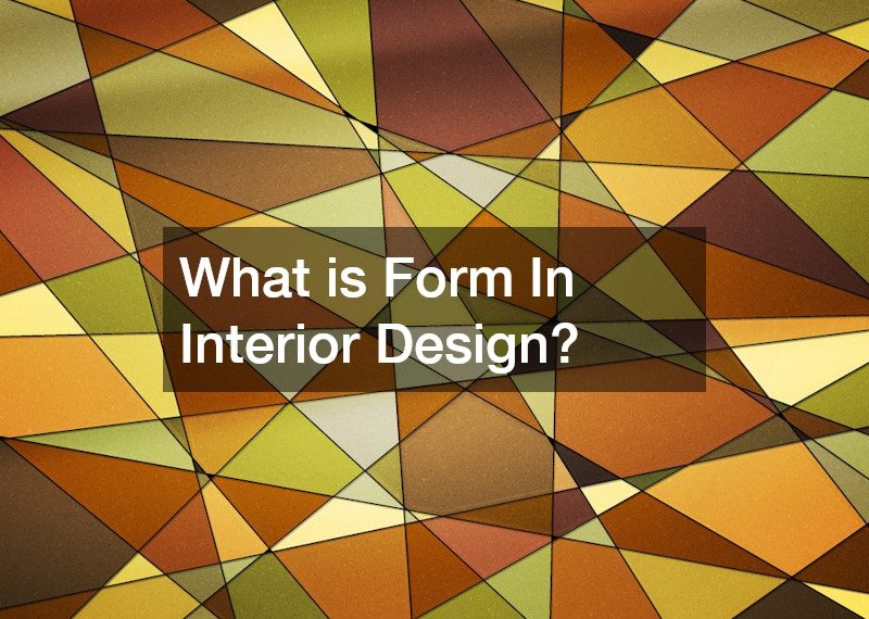 What is Form in Interior Design?